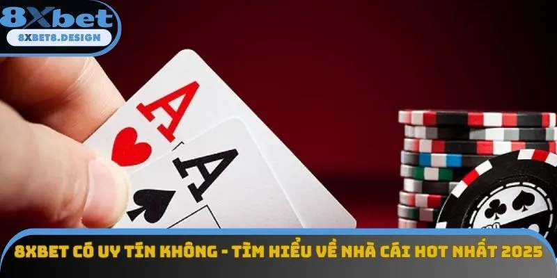 8XBET Có Uy Tín Không