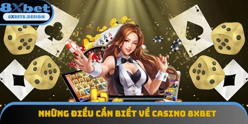 Những điều cần biết về casino 8XBET