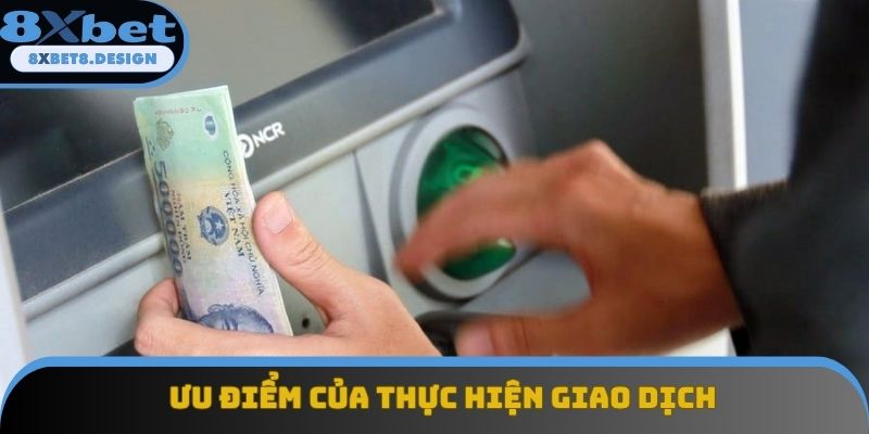 Ưu điểm của thực hiện giao dịch